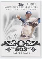 Trevor Hoffman (2007 - 500 Career Saves (524 Total)) #/150