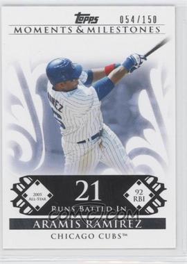 2008 Topps Moments & Milestones - [Base] #43-21 - Aramis Ramirez (2005 All-Star - 92 RBI) /150