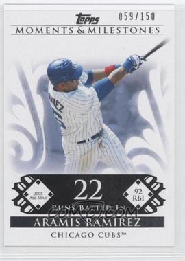 2008 Topps Moments & Milestones - [Base] #43-22 - Aramis Ramirez (2005 All-Star - 92 RBI) /150