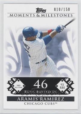 2008 Topps Moments & Milestones - [Base] #43-46 - Aramis Ramirez (2005 All-Star - 92 RBI) /150