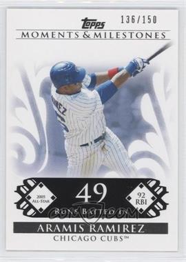 2008 Topps Moments & Milestones - [Base] #43-49 - Aramis Ramirez (2005 All-Star - 92 RBI) /150