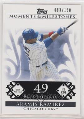 2008 Topps Moments & Milestones - [Base] #43-49 - Aramis Ramirez (2005 All-Star - 92 RBI) /150