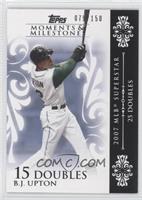 B.J. Upton (2007 MLB Superstar - 25 Doubles) #/150