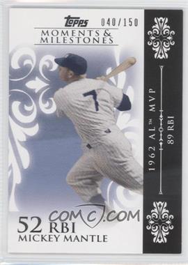 2008 Topps Moments & Milestones - [Base] #6-52 - Mickey Mantle (1962 AL MVP - 89 RBIs) /150