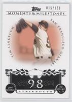 Tim Lincecum (2007 Rookie - 150 Ks) #/150