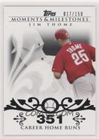 Jim Thome (2007 - 500 Career Home Runs (507 Total)) #/150