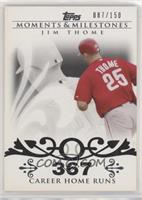 Jim Thome (2007 - 500 Career Home Runs (507 Total)) #/150