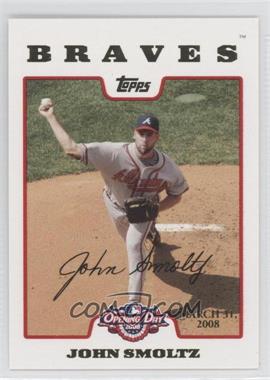 2008 Topps Opening Day - [Base] - Opening Day Edition #172 - John Smoltz /2199