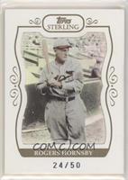 Rogers Hornsby #/50