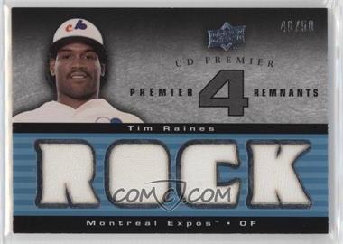 2008 UD Premier - Premier Remnants 4 #PR4-TR.1 - Tim Raines (ROCK) /50