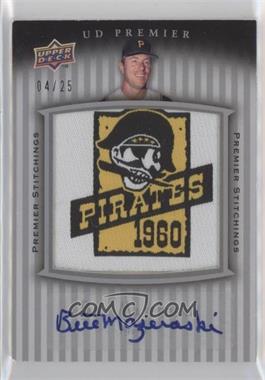 2008 UD Premier - Premier Stitchings - Signatures #PSTI-BM - Bill Mazeroski /25