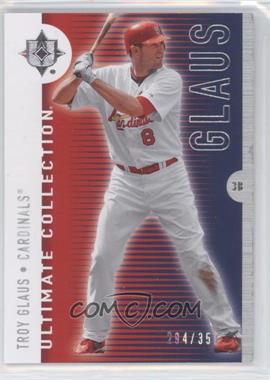 2008 Ultimate Collection - [Base] #19 - Troy Glaus /350