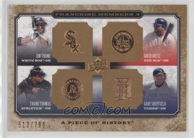 2008 Upper Deck A Piece of History - Franchise Members 4 #FM4-8 - Jim Thome, David Ortiz, Frank Thomas, Gary Sheffield /799