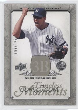 2008 Upper Deck A Piece of History - Timeless Moments #TM-36 - Alex Rodriguez /699