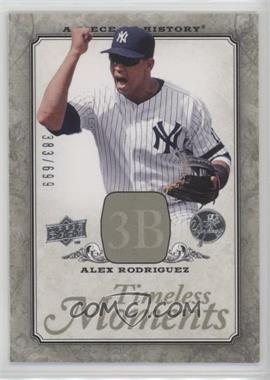 2008 Upper Deck A Piece of History - Timeless Moments #TM-36 - Alex Rodriguez /699