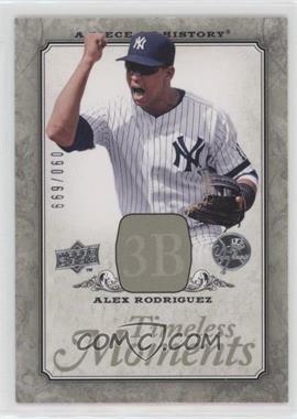 2008 Upper Deck A Piece of History - Timeless Moments #TM-36 - Alex Rodriguez /699