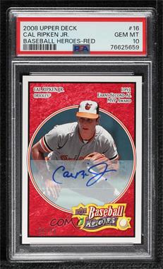 2008 Upper Deck Baseball Heroes - [Base] - Red Autographs #16 - Cal Ripken Jr. /10 [PSA 10 GEM MT]