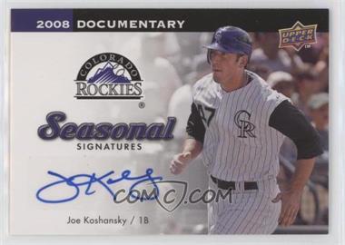 2008 Upper Deck Documentary - Seasonal Signatures #JK - Joe Koshansky
