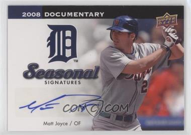 2008 Upper Deck Documentary - Seasonal Signatures #MJ - Matt Joyce [EX to NM]