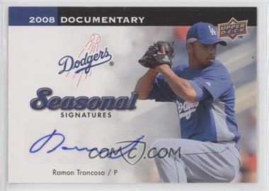 2008 Upper Deck Documentary - Seasonal Signatures #RT - Ramon Troncoso [EX to NM]