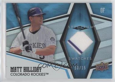 2008 Upper Deck Spectrum - Spectrum Swatches - Blue Patches #SS-MH - Matt Holliday /15