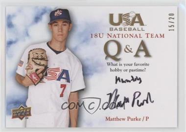 2008 Upper Deck USA Baseball Teams - 18U National Team Q & A #18QA-MP.1 - Matthew Purke (Hobby or Pastime) /20