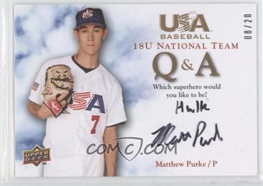 2008 Upper Deck USA Baseball Teams - 18U National Team Q & A #18QA-MP.2 - Matthew Purke (Superhero) /20