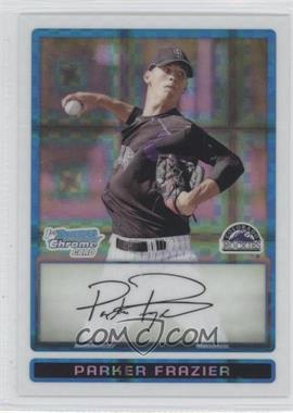 2009 Bowman - Chrome Prospects - X-Fractor #BCP59 - Parker Frazier /299