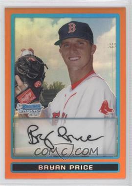 2009 Bowman Chrome - Prospects - Orange Refractor #BCP139 - Bryan Price /25