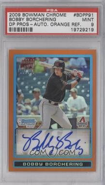 2009 Bowman Draft Picks & Prospects - Prospects Chrome - Orange Refractor #BDPP91 - Bobby Borchering /25 [PSA 9 MINT]