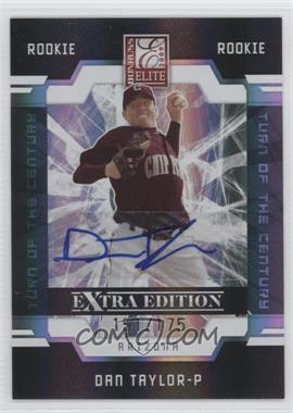 2009 Donruss Elite Extra Edition - [Base] - Turn of the Century Signatures #122 - Dan Taylor /175