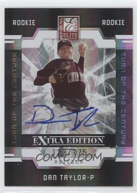 2009 Donruss Elite Extra Edition - [Base] - Turn of the Century Signatures #122 - Dan Taylor /175