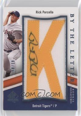 2009 SP Authentic - By the Letter Rookie Signatures #BTLR-RP.4 - Rick Porcello (Letter K) /85