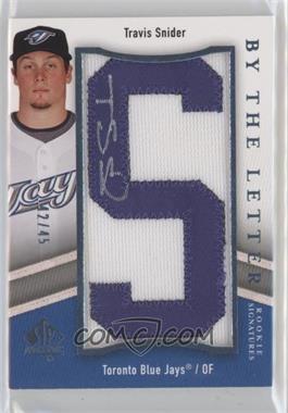 2009 SP Authentic - By the Letter Rookie Signatures #BTLR-TS.S - Travis Snider (Letter S) /45