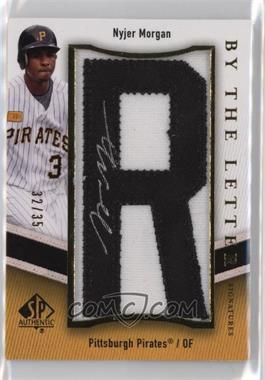 2009 SP Authentic - By the Letter Signatures #BTL-MO.R - Nyjer Morgan (Letter R) /35