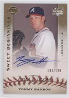 Sweet Beginnings - Tommy Hanson #/199