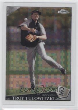 2009 Topps Chrome - [Base] - X-Fractor #116 - Troy Tulowitzki