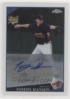 2009 Topps Chrome - Rookie Autographs #_TOHA - Tommy Hanson