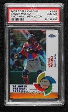 2009 Topps Chrome - World Baseball Classic - Gold Refractor #W98 - Yadier Molina /50 [PSA 10 GEM MT]