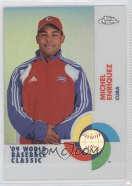 2009 Topps Chrome - World Baseball Classic - Refractor #W20 - Michel Enriquez /500