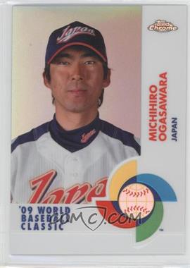2009 Topps Chrome - World Baseball Classic - Refractor #W28 - Michihiro Ogasawara /500