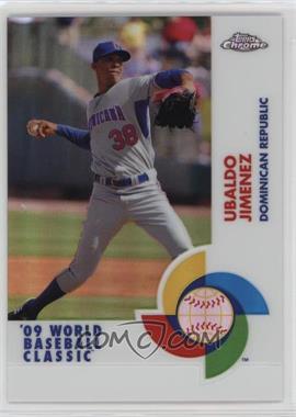 2009 Topps Chrome - World Baseball Classic - Refractor #W52 - Ubaldo Jimenez /500