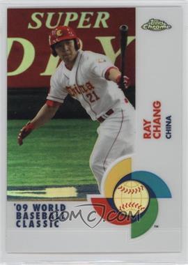 2009 Topps Chrome - World Baseball Classic - Refractor #W83 - Ray Chang /500