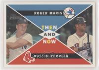 Roger Maris, Dustin Pedroia