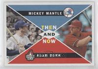 Mickey Mantle, Adam Dunn