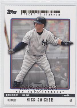 2009 Topps Ticket To Stardom - [Base] - Perforated #42 - Nick Swisher