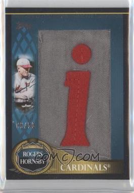 2009 Topps Updates & Highlights - Legends of the Game Letter Patches #LGTLP-RH.i - Rogers Hornsby (Letter i) /50