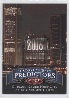 2009 Upper Deck - Historic Firsts Predictors #HP-9 - Chicago Named Host City of 2016 Summer Games