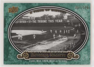 2009 Upper Deck A Piece of History - [Base] - Green #189 - Historical Moments - Cubs Win 1908 World Series /150