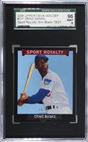 Sport Royalty - Ernie Banks [SGC 96 MINT 9] #/21